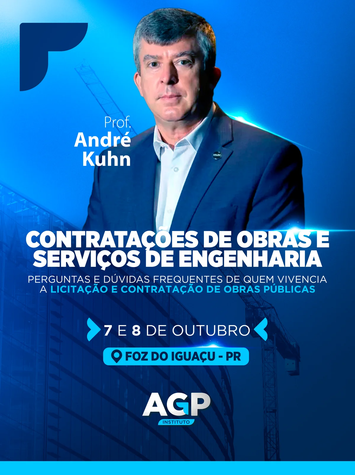 Contratações de Obras e Serviços de Engenharia — Prof. André Kuhn — Foz do Iguaçu, 7 e 8 de outubro Banner do curso Contratações de Obras e Serviços de Engenharia: perguntas e dúvidas frequentes de quem vivencia a licitação e contratação de obras públicas, com o Prof. André Kuhn, em Foz do Iguaçu, nos dias 7 e 8 de outubro